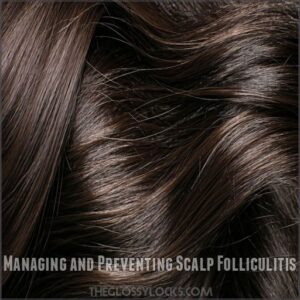 Managing and Preventing Scalp Folliculitis