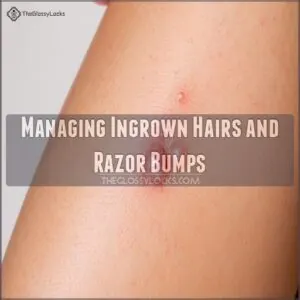 Managing Ingrown Hairs and Razor Bumps Managing Ingrown Hairs and Razor Bumps