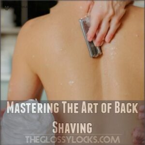 Mastering The Art of Back Shaving