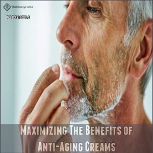 Maximizing The Benefits of Anti-Aging Creams