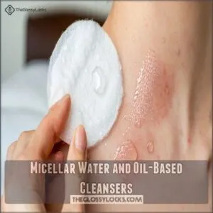 Micellar Water and Oil-Based Cleansers