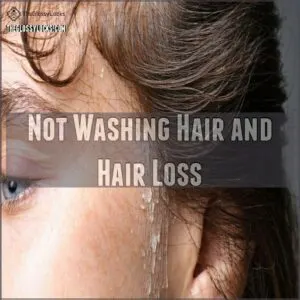 Not Washing Hair and Hair Loss