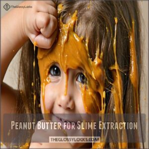 Peanut Butter for Slime Extraction