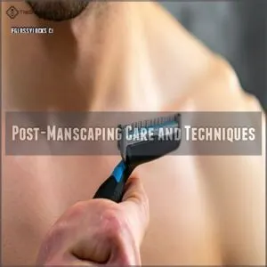 Post-Manscaping Care and Techniques