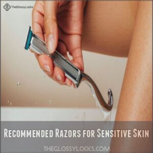 Recommended Razors for Sensitive Skin