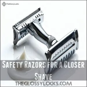 Safety Razors for a Closer Shave