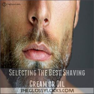 Selecting The Best Shaving Cream or Oil