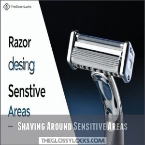 Shaving Around Sensitive Areas