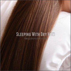 Sleeping With Dry Hair