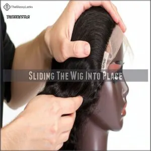 Sliding The Wig Into Place