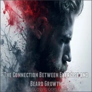 The Connection Between Exercise and Beard Growth