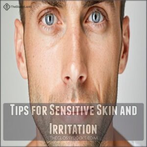 Tips for Sensitive Skin and Irritation