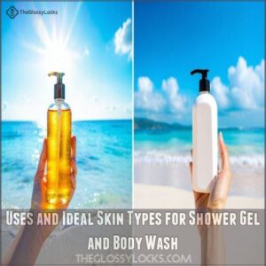 Uses and Ideal Skin Types for Shower Gel and Body Wash