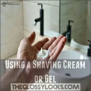 Using a Shaving Cream or Gel