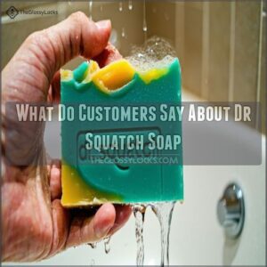 What Do Customers Say About Dr Squatch Soap