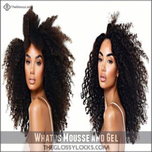 What is Mousse and Gel