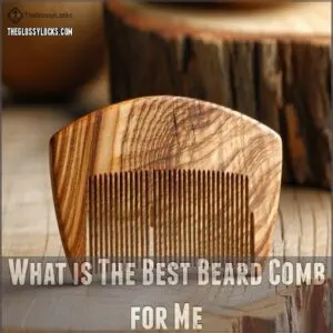 What is The Best Beard Comb for Me