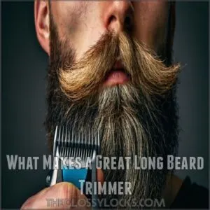 What Makes a Great Long Beard Trimmer