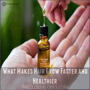 What Makes Hair Grow Faster and Healthier