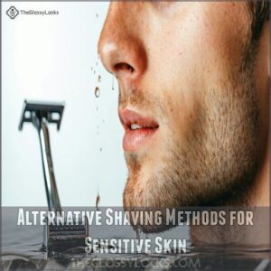 Alternative Shaving Methods for Sensitive Skin