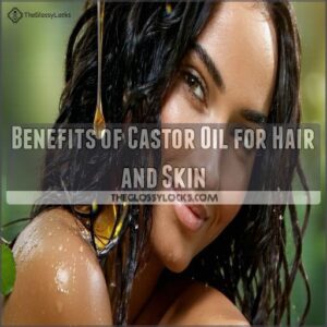 Benefits of Castor Oil for Hair and Skin