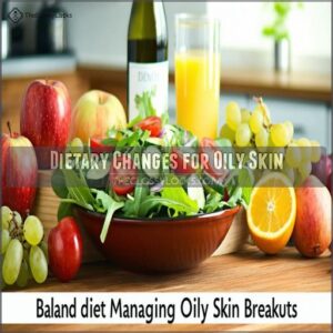 Dietary Changes for Oily Skin