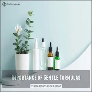 Importance of Gentle Formulas