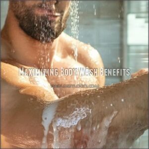 Maximizing Body Wash Benefits