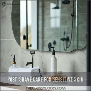 Post-Shave Care for Sensitive Skin