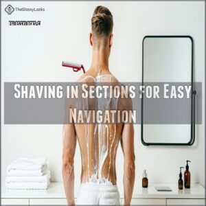 Shaving in Sections for Easy Navigation