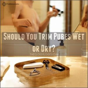 Should You Trim Pubes Wet or Dry