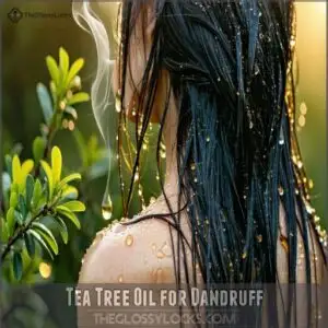 Tea Tree Oil for Dandruff Tea Tree Oil for Dandruff