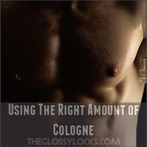 Using The Right Amount of Cologne