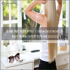 what not to do after keratin treatment