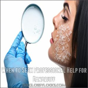 When to Seek Professional Help for Dandruff