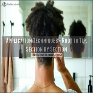 Application Techniques - Root to Tip, Section by Section