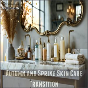 Autumn and Spring Skin Care Transition