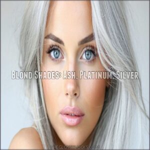 Blond Shades: Ash, Platinum, Silver