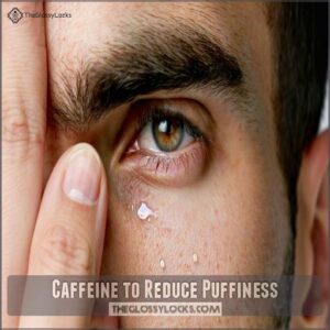 Caffeine to Reduce Puffiness