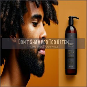 Don’t Shampoo Too Often