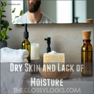 Dry Skin and Lack of Moisture