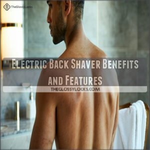 Electric Back Shaver Benefits and Features