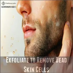 Exfoliate to Remove Dead Skin Cells