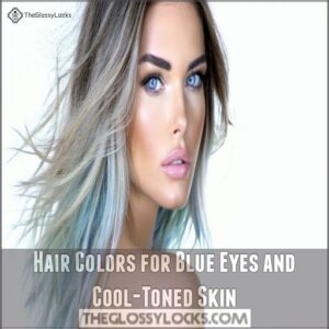 Hair Colors for Blue Eyes and Cool-Toned Skin