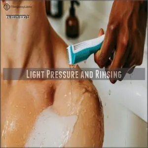 Light Pressure and Rinsing