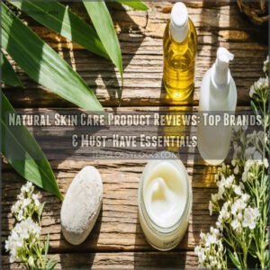 natural skin care product reviews