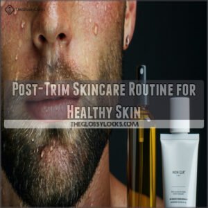 Post-Trim Skincare Routine for Healthy Skin