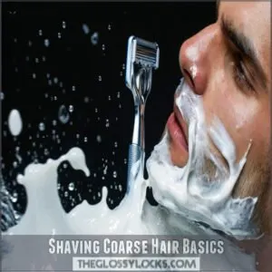 Shaving Coarse Hair Basics