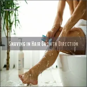 Shaving in Hair Growth Direction Shaving in Hair Growth Direction