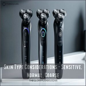 Skin Type Considerations - Sensitive, Normal, Coarse